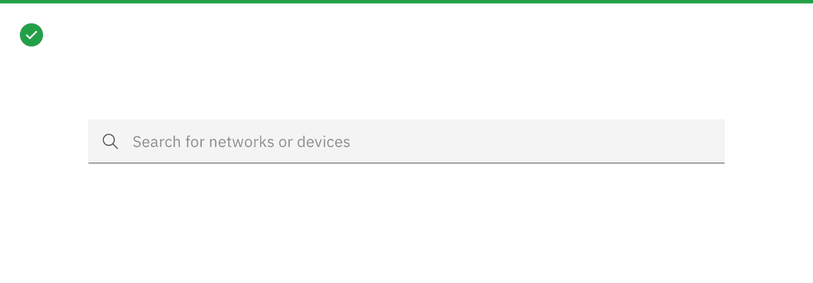 Provide useful placeholder text and include a search icon Provide useful placeholder text and include a search icon